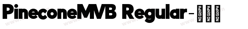 PineconeMVB Regular字体转换 PineconeMVB Regular字体转换